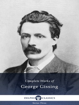 cover image of Delphi Complete Works of George Gissing (Illustrated)